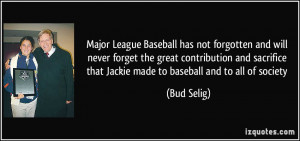 ... great contribution and sacrifice that Jackie made to baseball and to