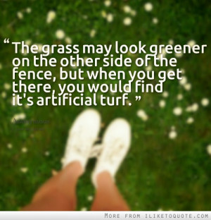 The grass may look greener on the other side of the fence, but when ...
