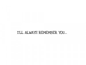 Ill Always Remember You Quotes Tumblr ~ tumblr_lb46f7WKUF1qzt1svo1_r1_