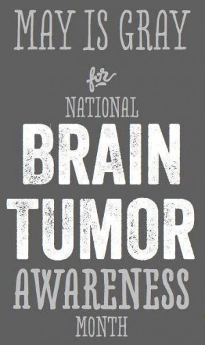 May Is Brain Tumor Cancer Awareness Month