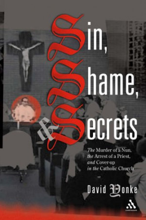 Sin, Shame, and Secrets: The Murder of a Nun, the Conviction of a ...