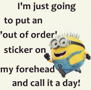 Despicable Me funny minion quotes of the day 007