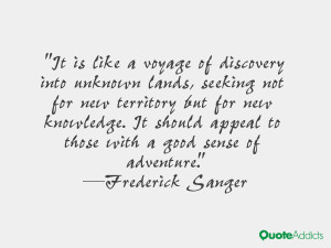 It is like a voyage of discovery into unknown lands, seeking not for ...