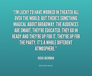 quote-Hugh-Jackman-im-lucky-to-have-worked-in-theater-188215.png