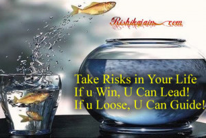 Take Risks in Your Life..... | Inspirational Quotes - Pictures ...