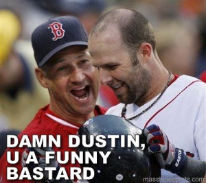 Papelbon And Dustin Pedroia Funny Ridiculous Quotes Throughout The