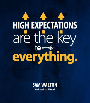 Another one of Sam Walton’s keys to success? Aim high.