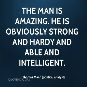 Thomas Mann (political analyst) - The man is amazing. He is obviously ...