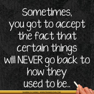 Sometimes, you got to accept the fact that certain things will NEVER ...