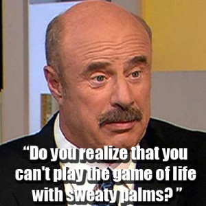 10 of Dr.Phil's Best Dr.Phil-isms « Read Less