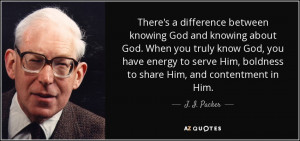 ... knowing-god-and-knowing-about-god-when-you-truly-know-god-j-i-packer