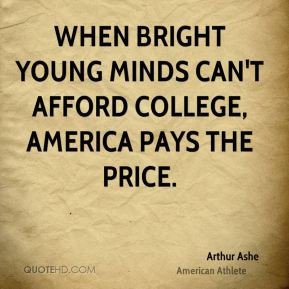 Arthur Ashe - When bright young minds can't afford college, America ...