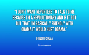 quote-Dinesh-DSouza-i-dont-want-reporters-to-talk-to-10420.png