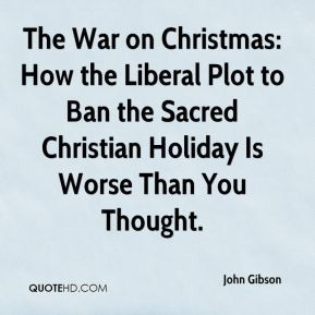 on Christmas: How the Liberal Plot to Ban the Sacred Christian Holiday ...