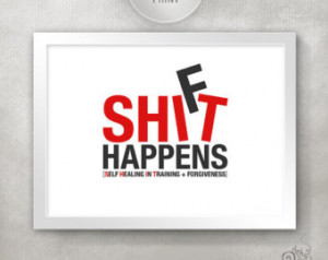 SHIT HAPPENS. Shift Happens. Inspir ational Quote Print / Funny Wall ...