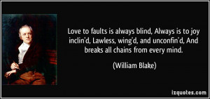 ... and unconfin'd, And breaks all chains from every mind. - William Blake