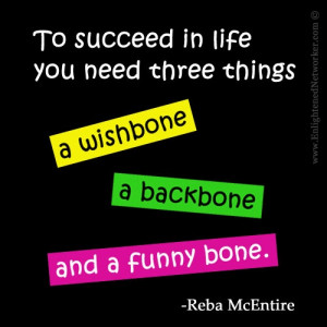 ... wishbone, a backbone and a funny bone.