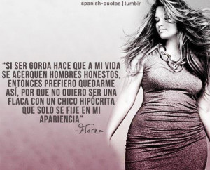 Traduccion: If being fat girl makes my life come to honest men, then I ...