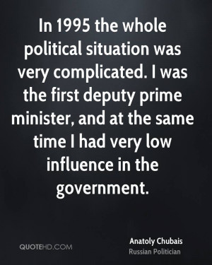In 1995 the whole political situation was very complicated. I was the ...