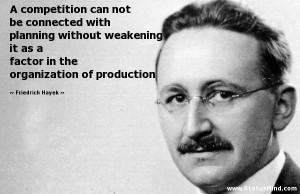 ... organization of production - Friedrich Hayek Quotes - StatusMind.com