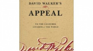 David Walker (1796-1830) was a little known black activist who wrote ...