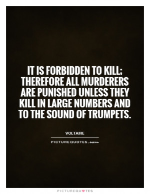 ... kill in large numbers and to the sound of trumpets Picture Quote #1