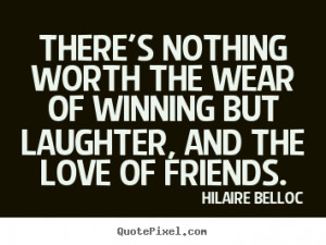 Friends And Laughter Quotes More friendship quotes