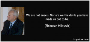 More Slobodan Milosevic Quotes