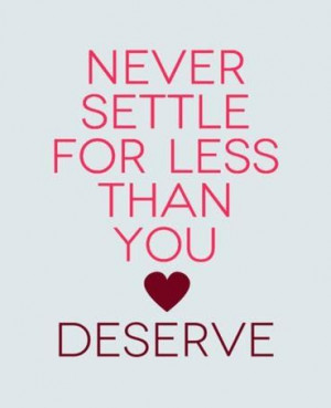 Never Settle For Less Quotes