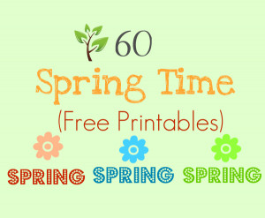 60 Spring Time Free Printables