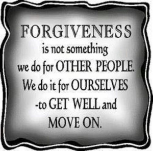 Forgiveness - to get well and move on!