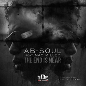 Ab-Soul Ft Mac Miller – The End Is Near
