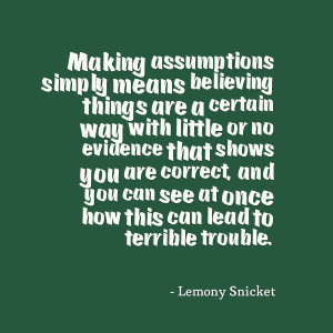 Quotes On Assumptions
