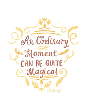 An ordinary moment can be quite magical!