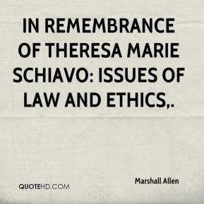 ... - In remembrance of Theresa Marie Schiavo: Issues of law and ethics