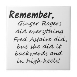 Fred Astaire Ginger Rogers Quote