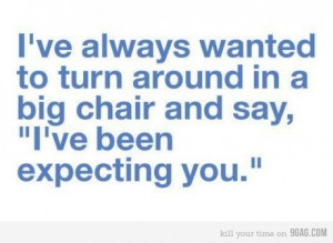 , big boss, chair, expected, expecting you, funny, lol, movie, quote ...
