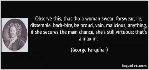 ... main chance, she's still virtuous; that's a maxim. - George Farquhar