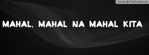 MAHAL, MAHAL NA MAHAL KITA Profile Facebook Covers