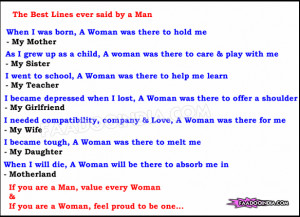 ... Man, value every Woman & If you are a Woman, feel proud to be one