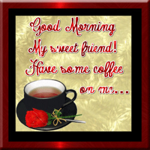 Good Morning Coffee Friends