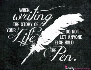 ... /125404293/writing-the-story-of-your-lifeWriting Quotes, Wall Quotes