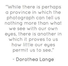 Dorothea Lange Quote