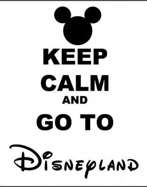 Keep Calm and go to Disneyland