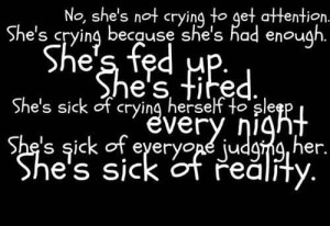 http://quotesjunk.com/no-shes-not-crying-to-get-attention-shes-crying ...