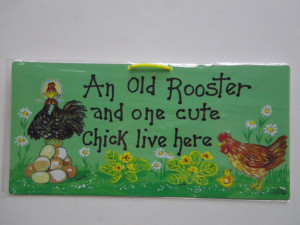Smiley Sign Fun Sayings Signs Old Rooster and Cute Chick Live Here