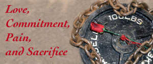 Love, Commitment, Pain, and Sacrifice