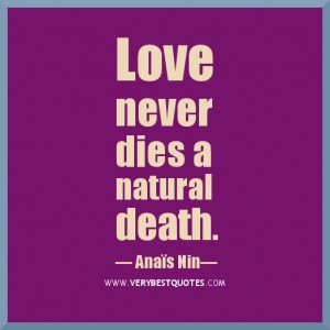Great Love quotes, Love never dies a natural death