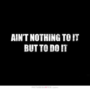 ... Quotes You Can Do It Quotes Just Do It Quotes Action Quotes