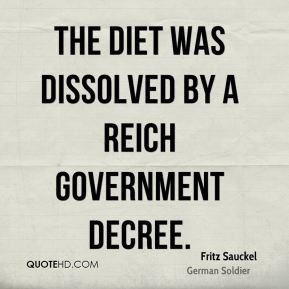 The Diet was dissolved by a Reich Government decree. - Fritz Sauckel